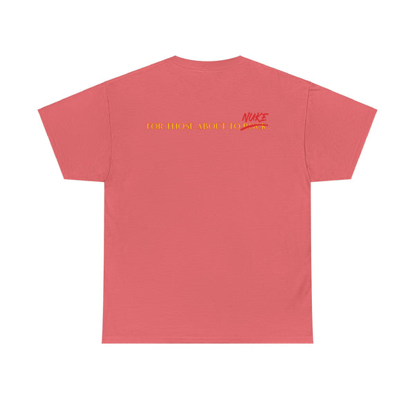 Ginna For Those About To Nuke Heavyweight Tee