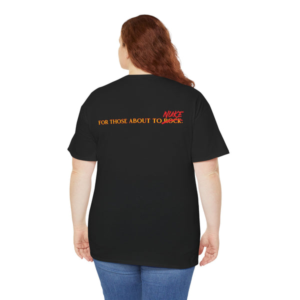 Ginna For Those About To Nuke Heavyweight Tee