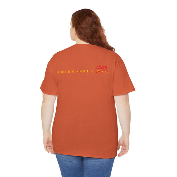 Ginna For Those About To Nuke Heavyweight Tee