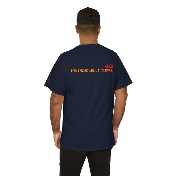Ginna For Those About To Nuke Heavyweight Tee