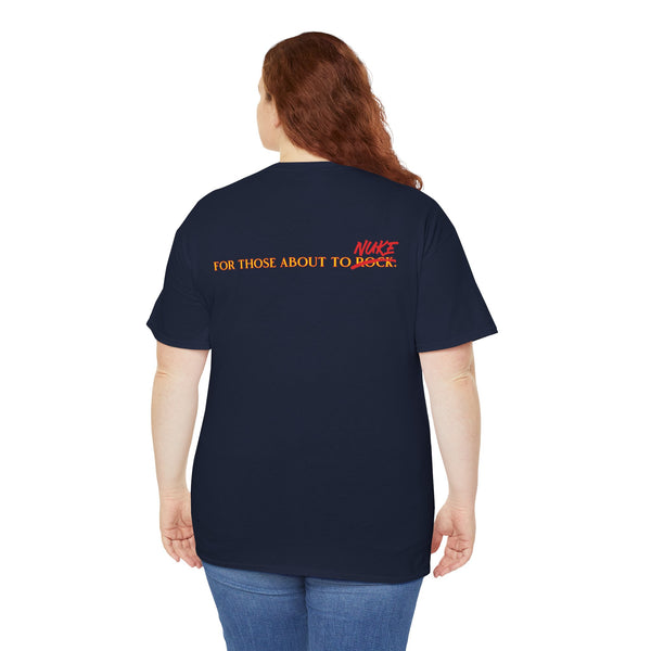Ginna For Those About To Nuke Heavyweight Tee