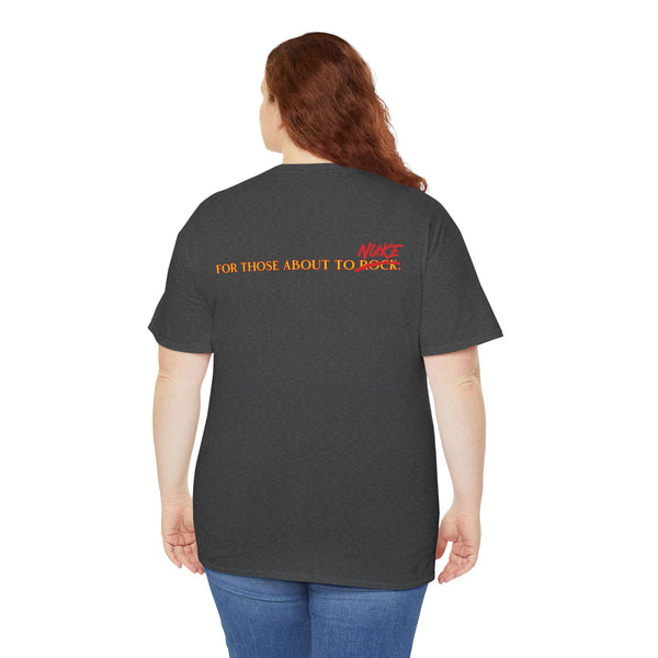 Ginna For Those About To Nuke Heavyweight Tee